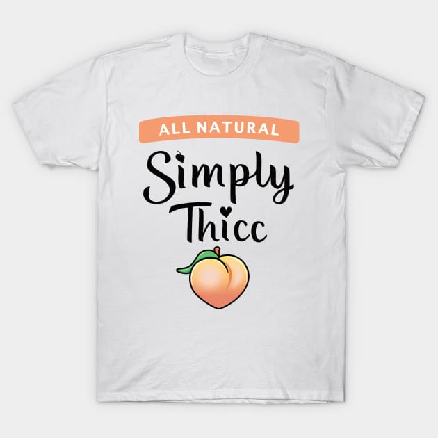 Thicc Peach - Thick Peach T-Shirt by PnJ